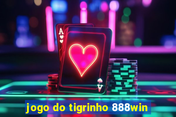 jogo do tigrinho 888win